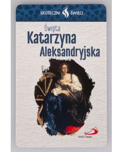 Karta Skuteczni Święci - Święta Katarzyna Aleksandryjska