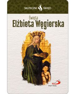 Karta Skuteczni Święci - Święta Elżbieta Węgierska