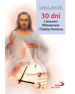 30 dni z Jezusem Miłosiernym i Świętą Faustyną