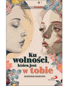 Ku wolności, która jest w tobie