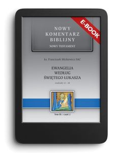 E-book. NKB Ewangelia wg św. Łukasza cz.2, rozdziały 12-24. NT III