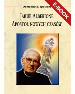 E-book. Jakub Alberione. Apostoł nowych czasów