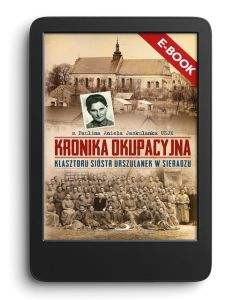 E-book. Kronika okupacyjna klasztoru Sióstr Urszulanek w Sieradzu