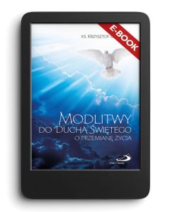 E-book. Modlitwy do Ducha Świętego o przemianę życia