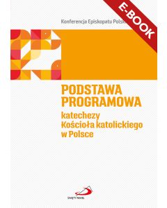 E-book. Podstawa programowa katechezy Kościoła Katolickiego w Polsce