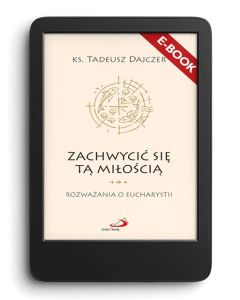 E-book. Zachwycić się tą Miłością