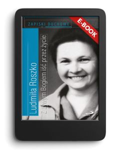 E-book. Z żywym Bogiem iść przez życie