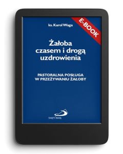 E-book. Żałoba czasem i drogą uzdrowienia