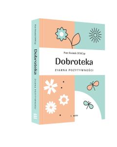 okładka_Dobroteka. Ziarna pozytywności