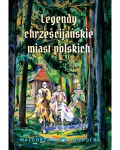 okładka_Legendy chrześcijańskie miast polskich
